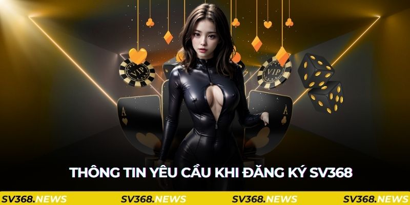 Thông tin yêu cầu khi đăng ký sv368