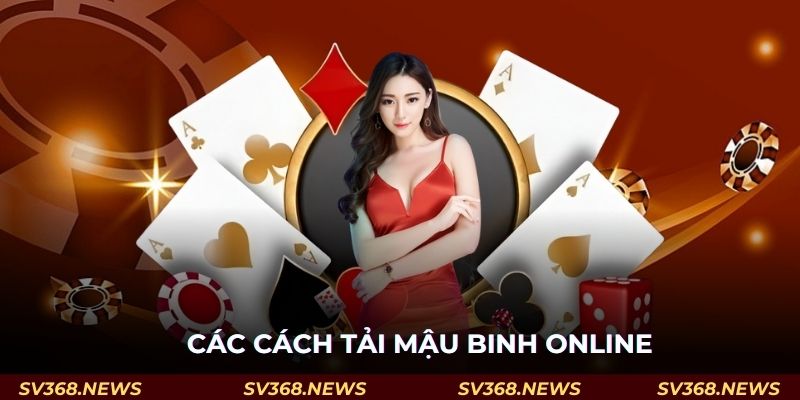 Các cách tải mậu binh online