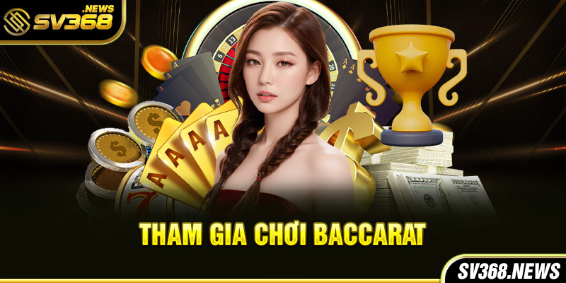 Tham gia chơi Baccarat